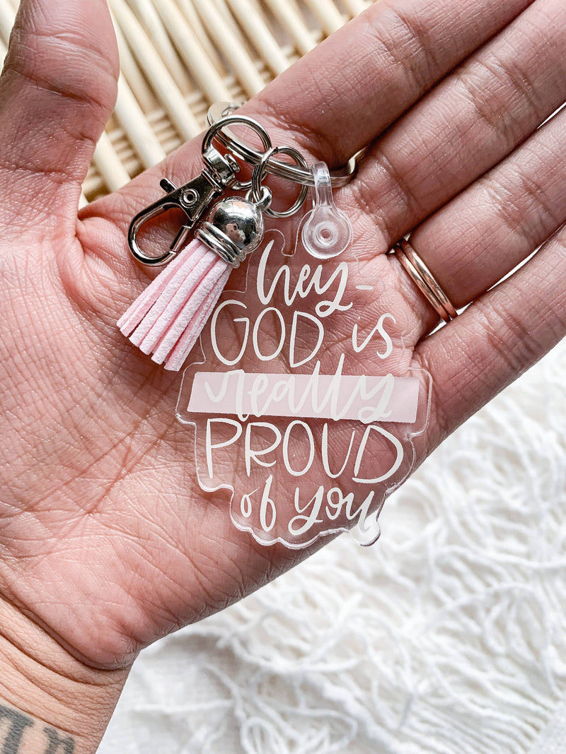 "Hey God is Really Proud of You" Keychain