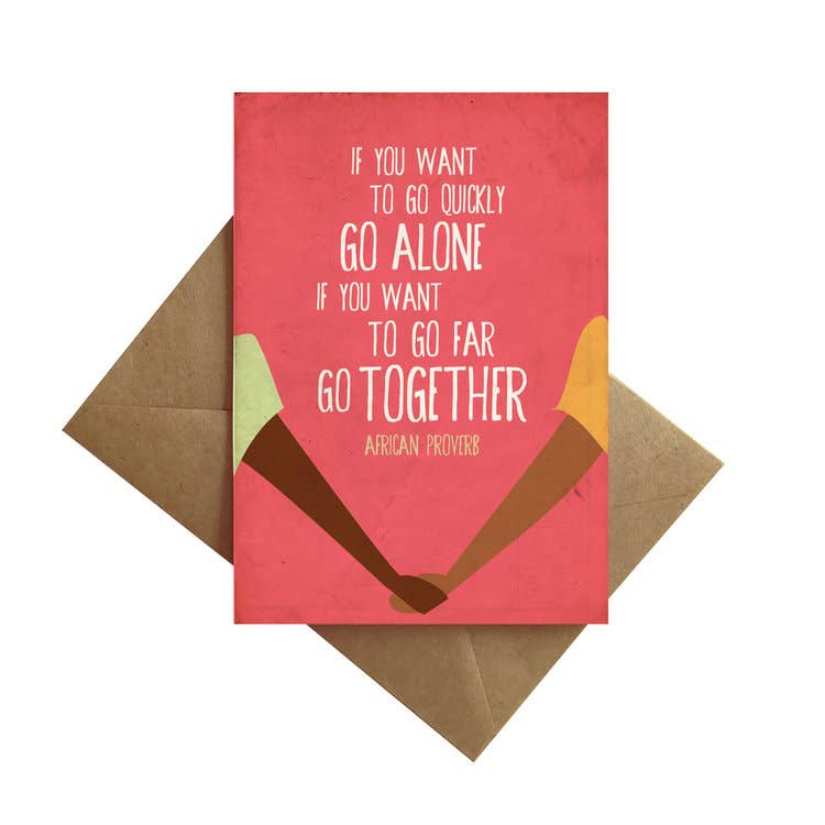 “If You Want To Far Go Together” Encouragement Card
