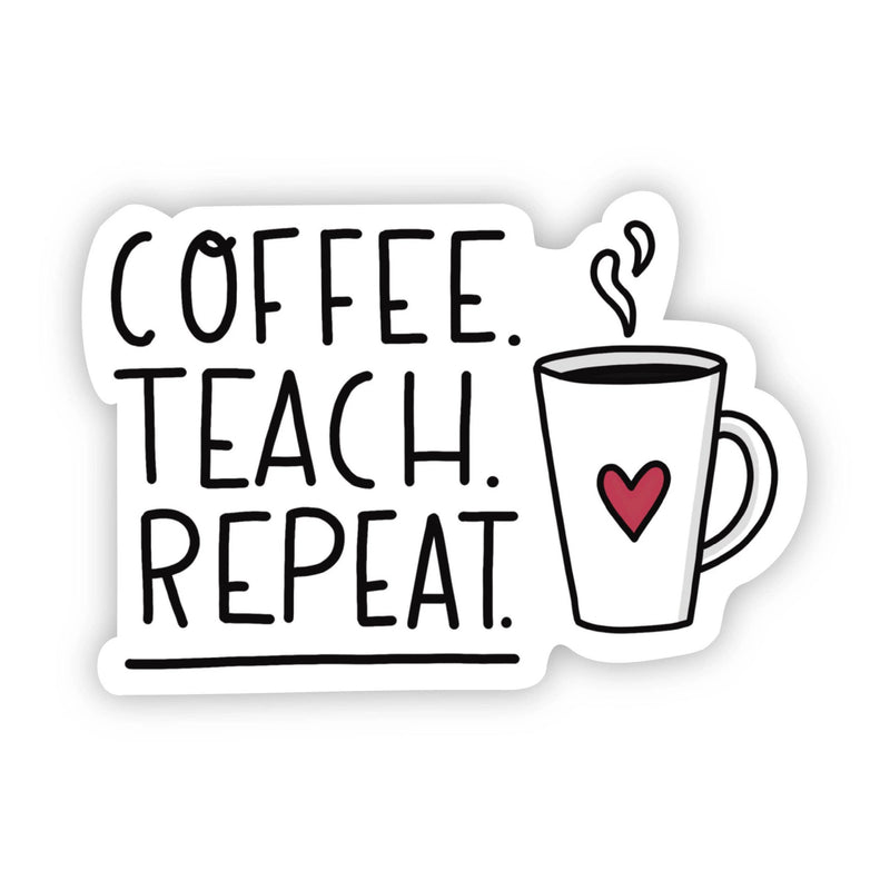 Coffee.Teach. Repeat. Sticker