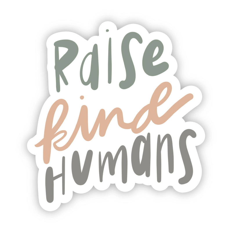 “Raise Kind Humans” Vinyl Sticker
