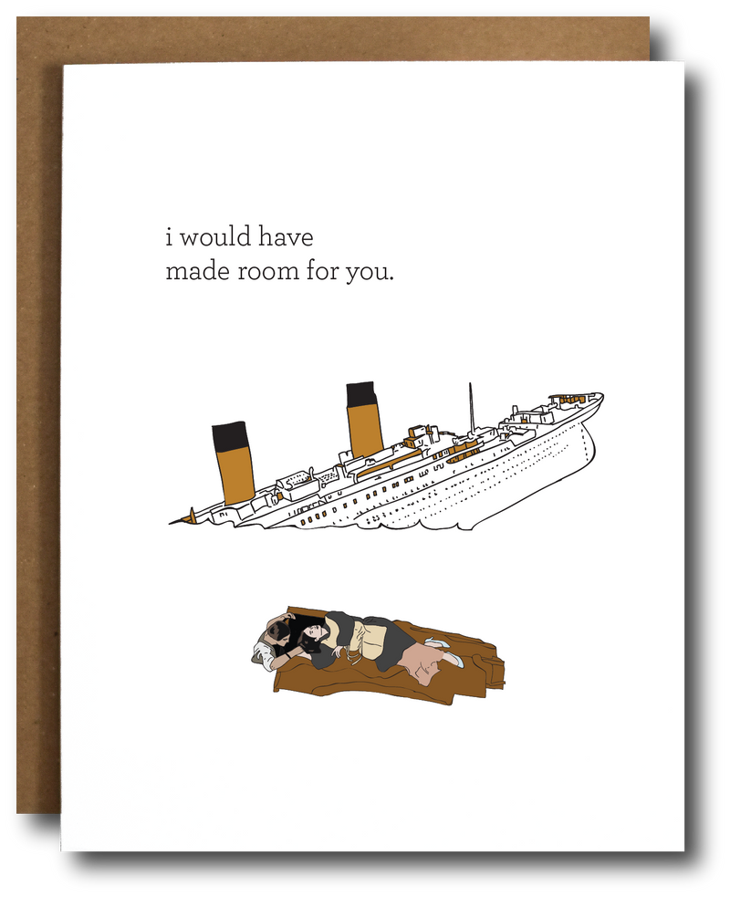 “I Would Have Made Room For You” Titanic Funny Valentine&