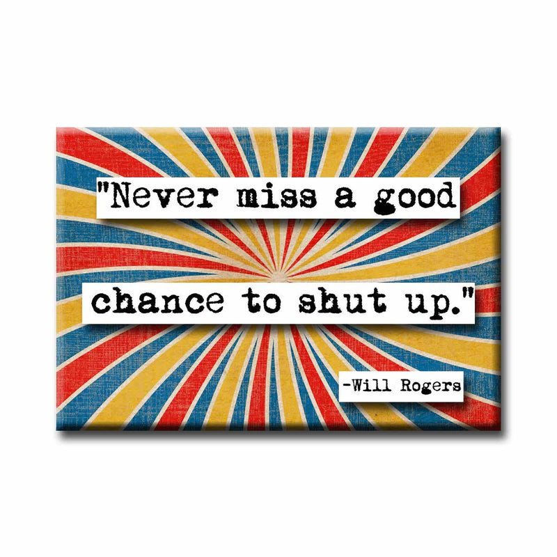 "Never Miss A Good Chance" Will Rogers Magnet