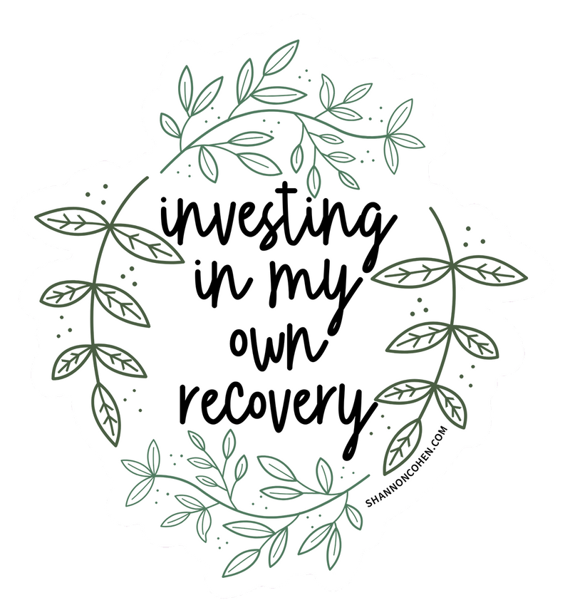 "Investing In My Own Recovery" Vinyl Sticker