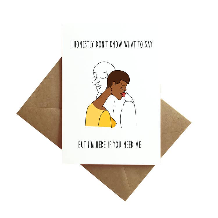 “I’m Here If You Need Me” Sympathy Card