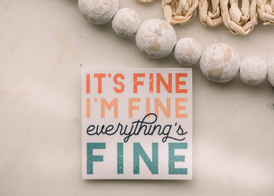 “It's Fine, I'm Fine, Everything’s Fine" Vinyl Sticker