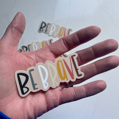 “Be Brave” Vinyl Sticker