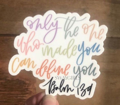“Only The One Who Made You Can Define You” Vinyl Sticker